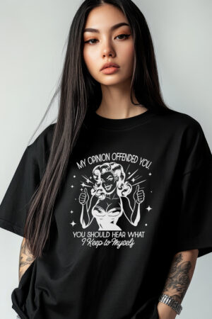 My Opinion Offended You