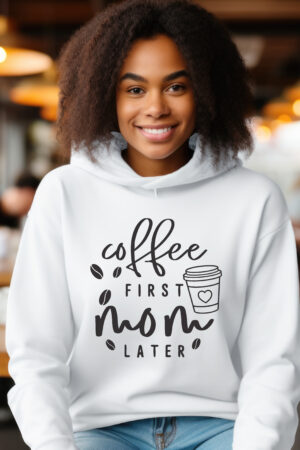 Coffee First Mom Later